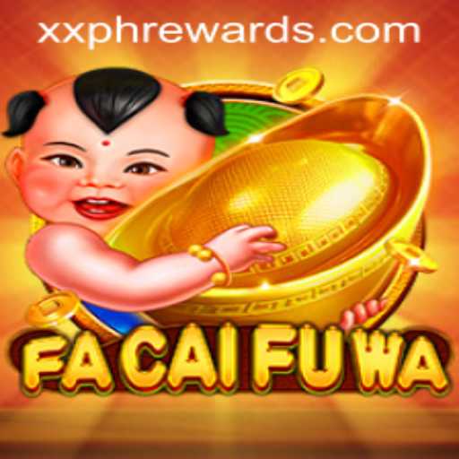 Explore the Exciting World of FaCaiFuWa and XXPH REWARDS
