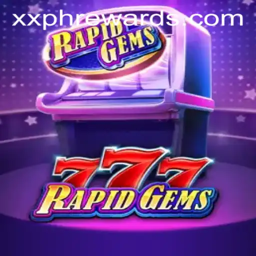 RapidGems777 and XXPH REWARDS: The Ultimate Gaming Experience
